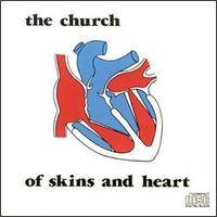 The Church : Of Skins and Heart